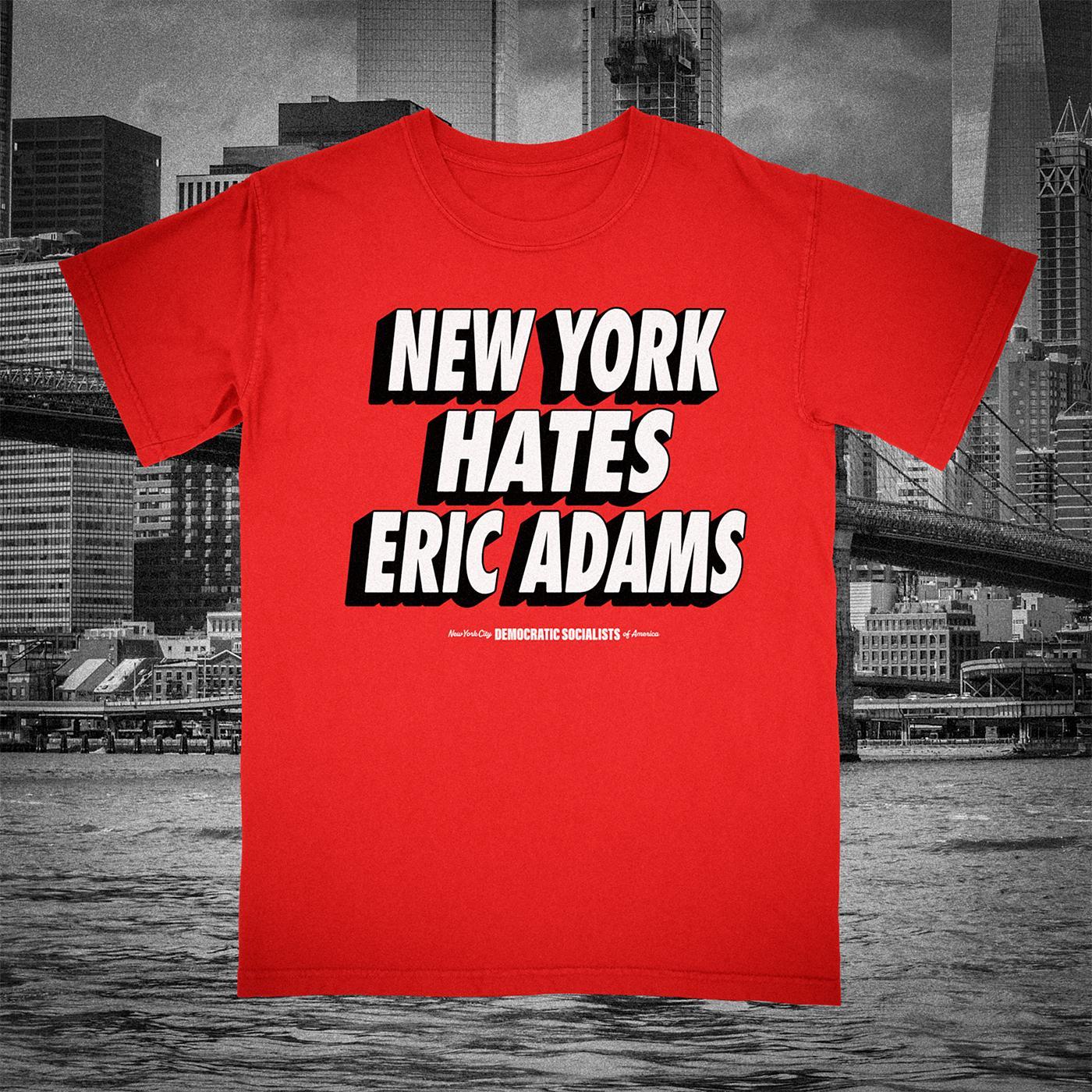 New York Hates Eric Adams in tabloid style text on a red t-shirt
New York City Democratic Socialists of America