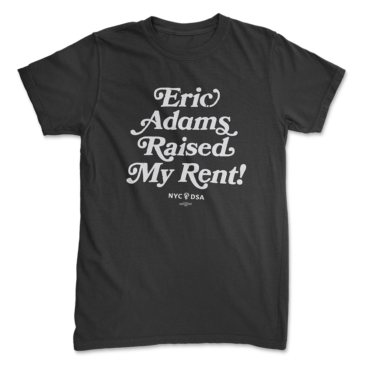 "Eric Adams Raised My Rent!" black t-shirt with white lettering